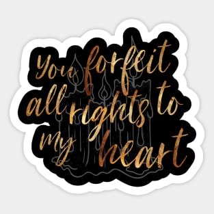 You Forfeit All Rights to my Heart Sticker